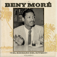 Beny Moré - El Barbaro del Ritmo Vol.5
