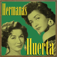 Hermanas Huerta - Hermanas Huerta