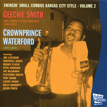 Geechie Smith & Crown Prince Waterford - Swingin' Small Combos Kansas City Style, Vol. 2