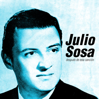 Julio Sosa - Después de Esta Canción