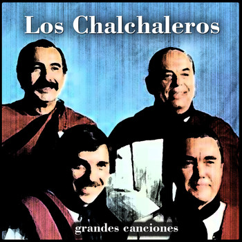 Los Chalchaleros - Grandes Canciones