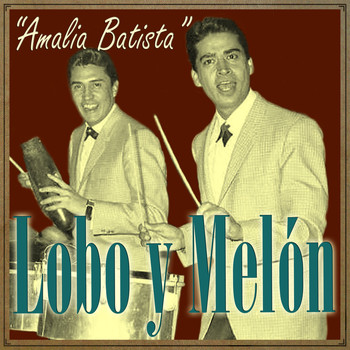 Lobo Y Melón - Amalia Batista