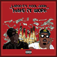 Laroo - Make It Work (feat. Kool John) - Single (Explicit)