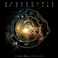 Ricardo Autobahn - Panophobia, Pt. 2 (Remixes)