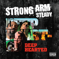 Strong Arm Steady - Deep Hearted (Explicit)