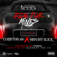 Mooky - Ride for Mines (feat. Compton AV & Mitchy Slick) - Single (Explicit)