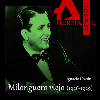 Ignacio Corsini with Guitaras Maciel - Pagés - Pesoa - Milonguero viejo 1926 - 1929