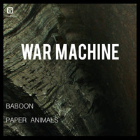 War Machine - Baboon / Paper Animals