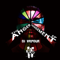 DJ Vapour - The Anger Management