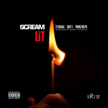 DJ Scream - Lit (feat. 21 Savage, Juicy J & Young Dolph) - Single (Explicit)