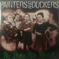 Painters and Dockers - The Things That Matter