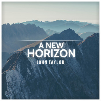 John Taylor - A New Horizon
