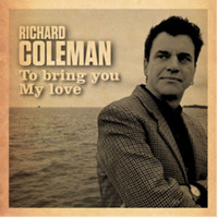 Richard Coleman - To Bring You My Love