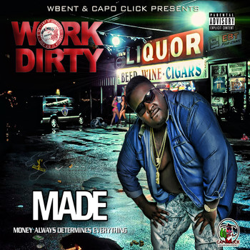Work Dirty - Made (Money Always Determines Everything) (Explicit)