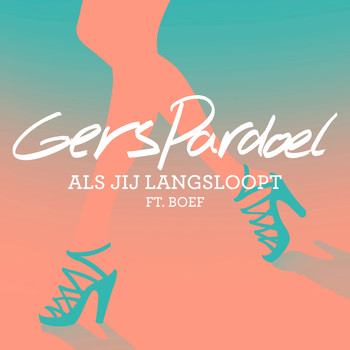 Gers Pardoel - Als Jij Langsloopt (feat. BOEF)