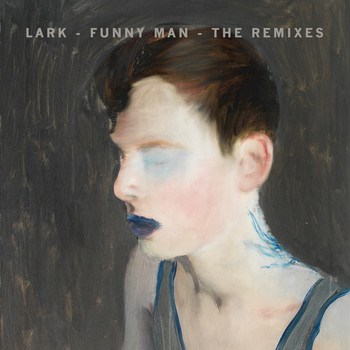 Lark - Funny Man - The Remixes