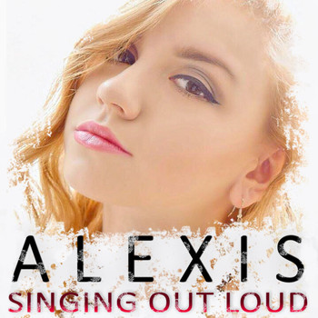 Alexis - Singing Out Loud - Single