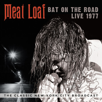 Meat Loaf - Bat on the Road: Live 1977