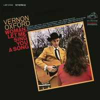 Vernon Oxford - Woman, Let Me Sing You a Song (Expanded Edition)
