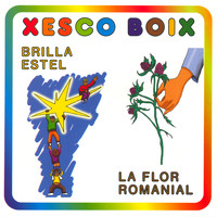 Xesco Boix - Brilla Estel. La Flor Romanial