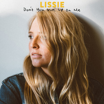 Lissie - Don't You Give up on Me