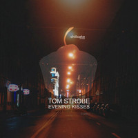 Tom Strobe - Evening Kisses