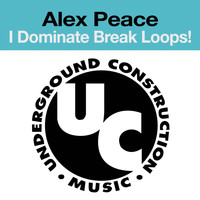 Alex Peace - I Dominate Break Loops!