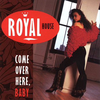 Royal House - Come over Here, Baby