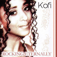 Kofi - Rocking Eternally
