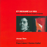 Josep Tero - Et Deixaré la Veu