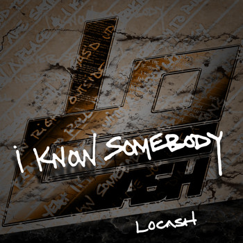LoCash - I Know Somebody