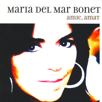 Maria Del Mar Bonet - Amic, Amat