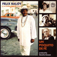 Felix Baloy & Afro-Cuban All Stars - Un Poquito de Fe