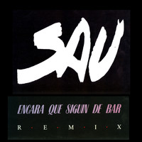 Sau - Encara Que Siguin de Bar (Remix)