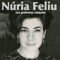 Núria Feliu - Les Primeres Cançons