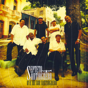 Septeto Santiaguero - Oye Mi Son Santiaguero (Bonus Version)