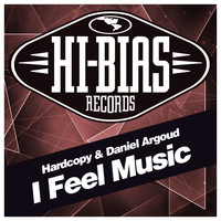 Hardcopy & Daniel Argoud - I Feel Music