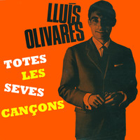 Lluís Olivares - Totes Les Seves Cançons