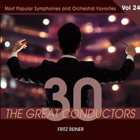 Fritz Reiner - 30 Great Conductors - Fritz Reiner, Vol. 24