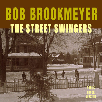 Bob Brookmeyer - The Street Swingers (Bonus Track Version)