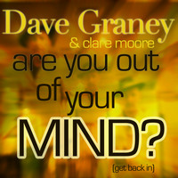 Dave Graney & Clare Moore - Are You out of Your Mind? (Get Back In)