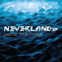 Josemar Tribal Project - Neverland EP (Explicit)