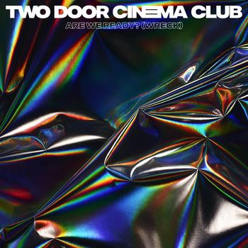 Two Door Cinema Club - Are We Ready? (Wreck)