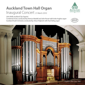 John Wells - The Inaugural Concert Auckland Town Hall Organ 2010