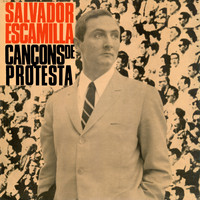 Salvador Escamilla - Cançons de Protesta