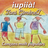 Toni Giménez - Iupiià! Cançons Molt Populars