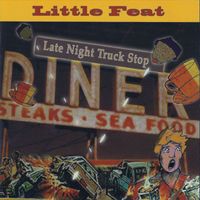 Little Feat - Late Night Truck Stop (Live)