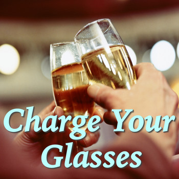 Various Artists - Charge Your Glasses