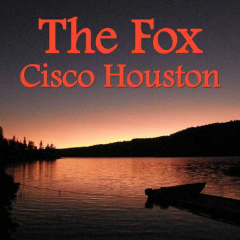 Cisco Houston - The Fox