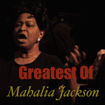Mahalia Jackson - Greatest Of Mahalia Jackson
